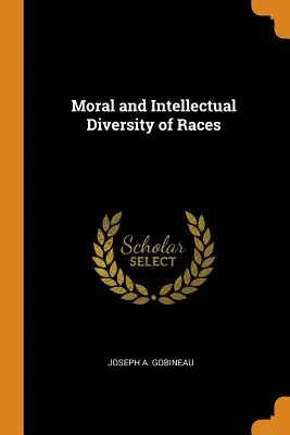 Diversità morale e intellettuale delle razze - Moral and Intellectual Diversity of Races