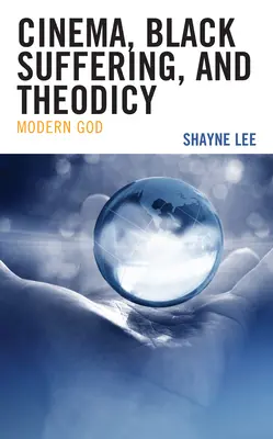 Cinema, sofferenza nera e teodicea: Dio moderno - Cinema, Black Suffering, and Theodicy: Modern God