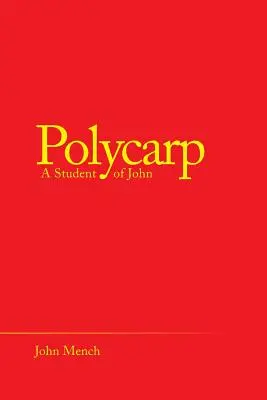 Policarpo: Uno studente di Giovanni - Polycarp: A Student of John