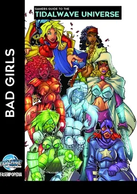 Guida dei giocatori all'universo di Tidalwave - Bad Girls: Volume 2 - Gamers Guide to the Tidalwave Universe - Bad Girls: Volume 2