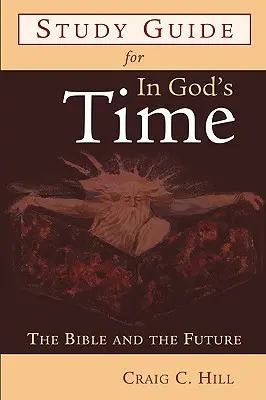 Guida allo studio per Nel tempo di Dio: la Bibbia e il futuro - Study Guide for in God's Time: The Bible and the Future