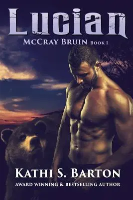 Lucian: Orso mutaforma McCray Bruin - Romanzo erotico - Lucian: McCray Bruin Bear Shifter Romance