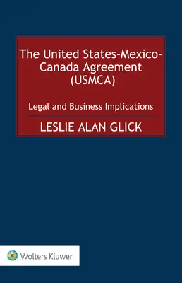 L'accordo Stati Uniti-Messico-Canada (USMCA): Implicazioni legali e commerciali - The United States-Mexico-Canada Agreement (USMCA): Legal and Business Implications