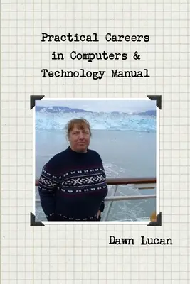 Manuale pratico delle carriere informatiche e tecnologiche - Practical Careers in Computers & Technology Manual