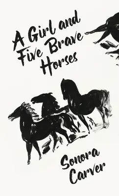 Una ragazza e cinque cavalli coraggiosi con copertina rigida - A Girl And Five Brave Horses Hardcover