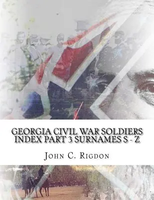 Indice dei soldati della Georgia nella guerra civile - Parte 3 - Cognomi S - Z - Georgia Civil War Soldiers Index - Part 3 - Surnames S - Z