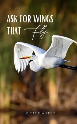 Chiedere ali che volano - Ask for Wings that Fly