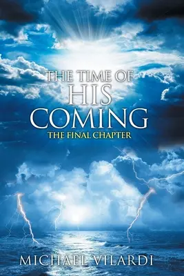 Waktu Kedatangan-Nya: Bab Terakhir - The Time Of His Coming: The Final Chapter