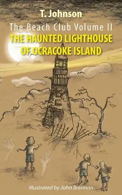 Il Beach Club Volume 2: Il faro infestato dell'isola di Ocracoke - The Beach Club Volume Two: The Haunted Lighthouse of Ocracoke Island