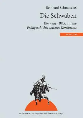 Gli Svevi: Un nuovo sguardo alla storia antica del nostro continente - Die Schwaben: Ein neuer Blick auf die Frhgeschichte unseres Kontintents