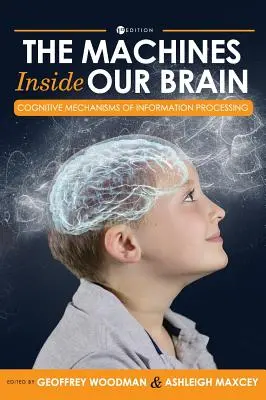 Le macchine nel nostro cervello: Meccanismi cognitivi di elaborazione delle informazioni - Machines Inside Our Brain: Cognitive Mechanisms of Information Processing