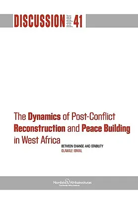 Le dinamiche della ricostruzione postbellica e della costruzione della pace in Africa occidentale - The Dynamics of Post-Conflict Reconstruction and Peace Building in West Africa