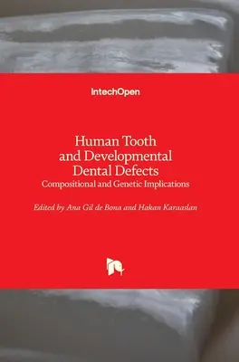 Difetti dentali umani e dello sviluppo: Implicazioni compositive e genetiche - Human Tooth and Developmental Dental Defects: Compositional and Genetic Implications