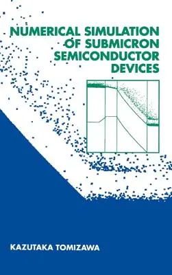 Simulazione numerica di dispositivi a semiconduttore di dimensioni inferiori al micron - Numerical Simulation of Submicron Semiconductor Devices