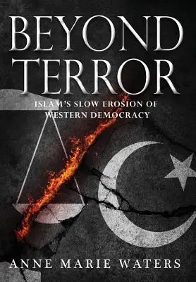Oltre il terrore: La lenta erosione della democrazia occidentale da parte dell'Islam - Beyond Terror: Islam's Slow Erosion of Western Democracy