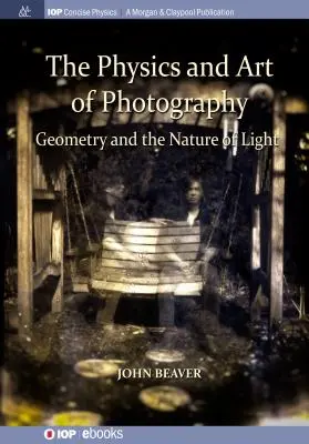 Fisica e arte della fotografia, volume 1: Geometria e natura della luce - The Physics and Art of Photography, Volume 1: Geometry and the Nature of Light