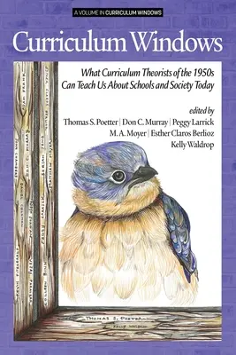Finestre curricolari: Ciò che i teorici del curriculum degli anni '50 possono insegnarci sulle scuole e sulla società di oggi - Curriculum Windows: What Curriculum Theorists of the 1950s Can Teach Us About Schools and Society Today