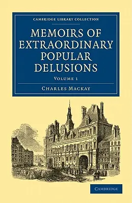 Memorie di straordinarie illusioni popolari - Memoirs of Extraordinary Popular Delusions