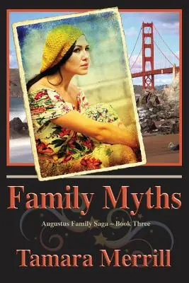 Miti di famiglia: Trilogia della famiglia Augustus, libro 3 - Family Myths: Augustus Family Trilogy Book 3
