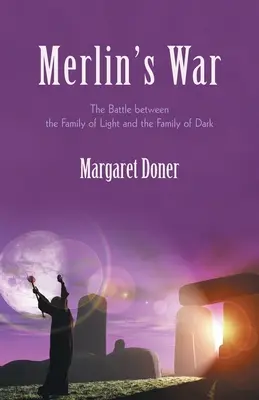 La guerra di Merlino: la battaglia tra la Famiglia della Luce e la Famiglia dell'Oscurità - Merlin's War: The Battle Between the Family of Light and the Family of Dark