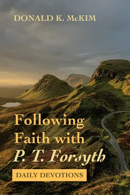 Seguire la fede con P. T. Forsyth - Following Faith with P. T. Forsyth