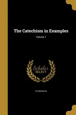 Il catechismo in esempi; Volume 1 - The Catechism in Examples; Volume 1