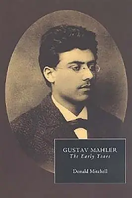 Gustav Mahler: I primi anni - Gustav Mahler: The Early Years
