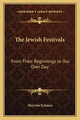 Le feste ebraiche: Dalle origini ai giorni nostri - The Jewish Festivals: From Their Beginnings to Our Own Day