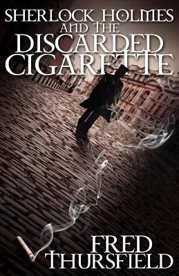 Sherlock Holmes e la sigaretta scartata - Sherlock Holmes and The Discarded Cigarette