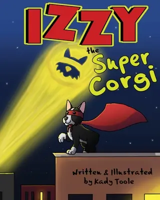 Izzy il Super Corgi - Izzy the Super Corgi