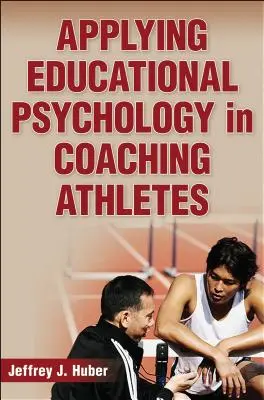 Applicare la psicologia dell'educazione nell'allenare gli atleti - Applying Educational Psychology in Coaching Athletes