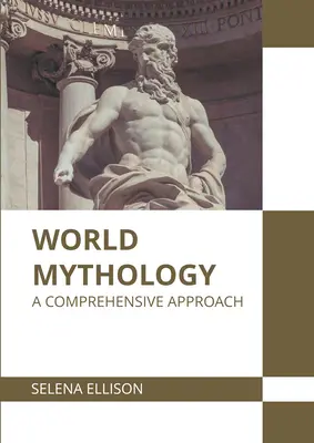 Mitologia mondiale: Un approccio completo - World Mythology: A Comprehensive Approach