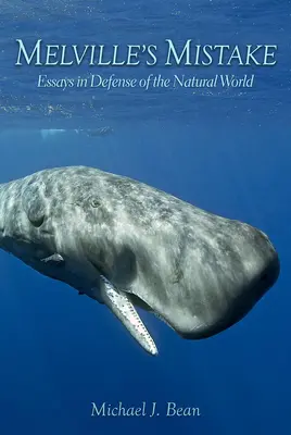L'errore di Melville: Saggi in difesa del mondo naturale - Melville's Mistake: Essays in Defense of the Natural World