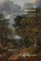 Poesia e Comuni: La lirica postbellica e romantica in tempi di reclusione - Poetry & Commons: Postwar and Romantic Lyric in Times of Enclosure
