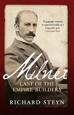 Milner: L'ultimo dei costruttori dell'impero - Milner: Last of the Empire Builders