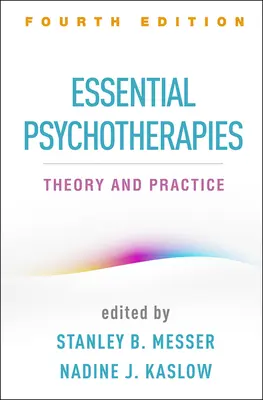 Psicoterapie essenziali, quarta edizione: Teoria e pratica - Essential Psychotherapies, Fourth Edition: Theory and Practice