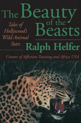 La bellezza delle bestie: I racconti delle star degli animali selvaggi di Hollywood - The Beauty of the Beasts: Tales of Hollywood's Wild Animal Stars