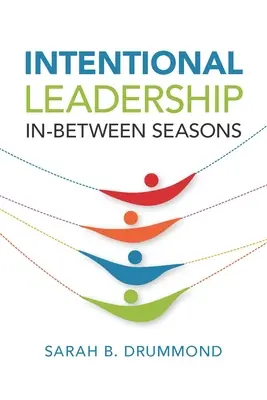 Leadership intenzionale: Tra una stagione e l'altra - Intentional Leadership: In-Between Seasons