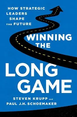 Vincere il gioco lungo: come i leader strategici plasmano il futuro - Winning the Long Game: How Strategic Leaders Shape the Future