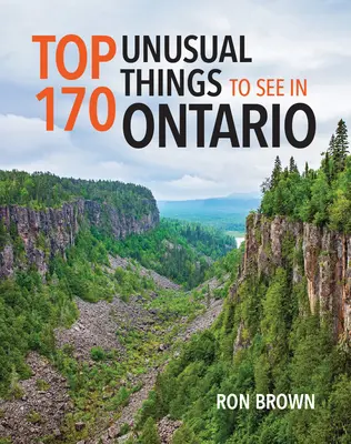 Le 170 cose più insolite da vedere in Ontario - Top 170 Unusual Things to See in Ontario