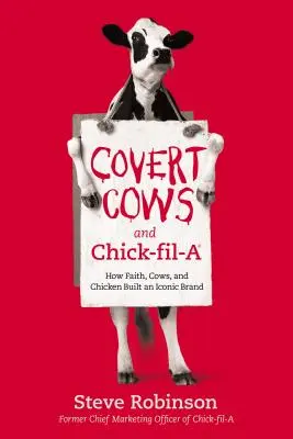 Covert Cows and Chick-Fil-A: Come la fede, le mucche e il pollo hanno costruito un marchio iconico - Covert Cows and Chick-Fil-A: How Faith, Cows, and Chicken Built an Iconic Brand