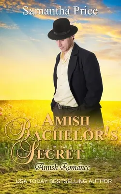 Il segreto dello scapolo amish: romanzo amish - Amish Bachelor's Secret: Amish Romance