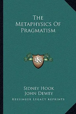 La metafisica del pragmatismo - The Metaphysics Of Pragmatism