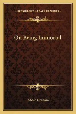 Sull'essere immortale - On Being Immortal
