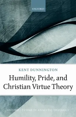 Umiltà, orgoglio e teoria cristiana delle virtù - Humility, Pride, and Christian Virtue Theory