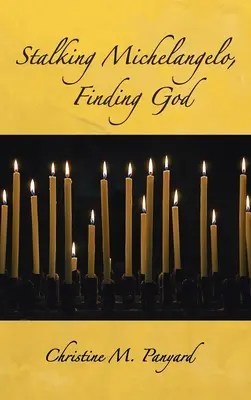 Seguire Michelangelo, trovare Dio - Stalking Michelangelo, Finding God