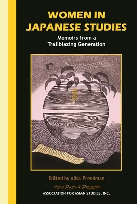 Le donne negli studi giapponesi: Memorie di una generazione all'avanguardia - Women in Japanese Studies: Memoirs from a Trailblazing Generation
