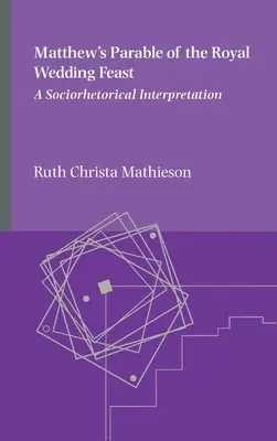 La parabola di Matteo sul banchetto delle nozze reali - Matthew's Parable of the Royal Wedding Feast
