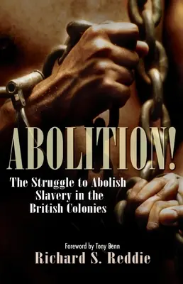 Abolizione! La lotta per l'abolizione della schiavitù nelle colonie britanniche - Abolition!: The Struggle to Abolish Slavery in the British Colonies