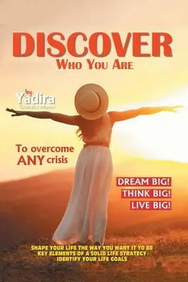 Scopri chi sei per superare ogni crisi: Modellate la vostra vita nel modo in cui volete che sia con gli elementi chiave di una solida strategia di vita che vi permetterà di identificare i vostri - Discover Who You Are to Overcome Any Crisis: Shape Your Life the Way You Want It to Be with Key Elements of a Solid Life Strategy That Will Identify Y